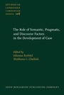 Cover: The Role of Semantic, Pragmatic, and Discourse Factors in the Development of Case - John Benjamins Publishing Company