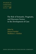 Cover: The Role of Semantic, Pragmatic, and Discourse Factors in the Development of Case - John Benjamins Publishing Company