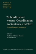 Cover: 'Subordination' versus 'Coordination' in Sentence and Text - John Benjamins Publishing Company