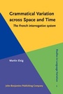 Cover: Grammatical Variation across Space and Time - John Benjamins Publishing Company