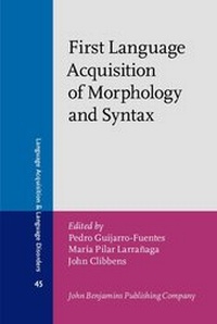 Enlarge image Cover: First Language Acquisition of Morphology and Syntax - John Benjamins Publishing Company