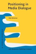 Cover: Positioning in Media Dialogue - John Benjamins Publishing Company