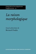 Cover: La raison morphologique - John Benjamins Publishing Company