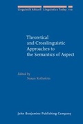 Cover: Theoretical and Crosslinguistic Approaches to the Semantics of Aspect - John Benjamins Publishing Company