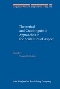 Enlarge image Cover: Theoretical and Crosslinguistic Approaches to the Semantics of Aspect - John Benjamins Publishing Company
