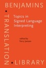 Cover: Topics in Signed Language Interpreting - John Benjamins Publishing Company