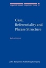 Cover: Case, Referentiality and Phrase Structure - John Benjamins Publishing Company