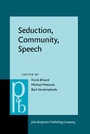 Cover: Seduction, Community, Speech - John Benjamins Publishing Company