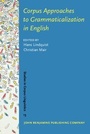 Cover: Corpus Approaches to Grammaticalization in English - John Benjamins Publishing Company