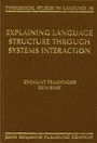 Cover: Explaining Language Structure through Systems Interaction - John Benjamins Publishing Company