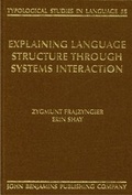 Cover: Explaining Language Structure through Systems Interaction - John Benjamins Publishing Company