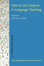 Cover: How to Use Corpora in Language Teaching - John Benjamins Publishing Company