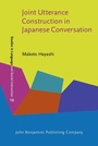 Cover: Joint Utterance Construction in Japanese Conversation - John Benjamins Publishing Company