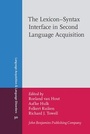 Cover: The Lexicon-Syntax Interface in Second Language Acquisition - John Benjamins Publishing Company