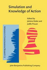 Enlarge image Cover: Simulation and Knowledge of Action - John Benjamins Publishing Company