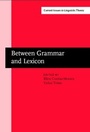 Cover: Between Grammar and Lexicon - John Benjamins Publishing Company