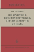 Cover: Die Sowjetische Erkenntnismetaphysik und Ihr Verh&auml;ltnis zu Hegel - Springer