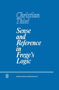 Enlarge image Cover: Sense and Reference in Frege's Logic - Kluwer Academic Publishers