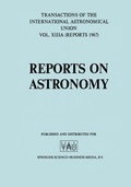 Cover: Reports on Astronomy/Proceedings of the Thirteenth General Assembly Prague 1967 - Springer