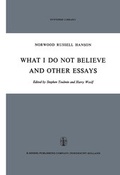 Cover: What I Do Not Believe, and Other Essays - Springer