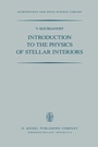 Cover: Introduction to the Physics of Stellar Interiors - Springer