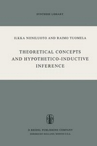 Enlarge image Cover: Theoretical Concepts and Hypothetico-Inductive Inference - Kluwer Academic Publishers