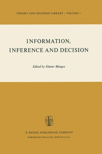 Enlarge image Cover: Information, Inference and Decision - Kluwer Academic Publishers