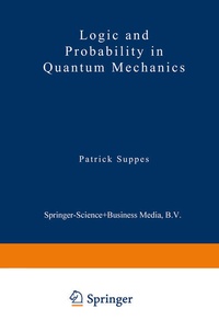 Enlarge image Cover: Logic and Probability in Quantum Mechanics - Kluwer Academic Publishers