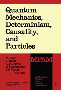Enlarge image Cover: Quantum Mechanics, Determinism, Causality, and Particles - Kluwer Academic Publishers
