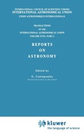 Cover: Transactions of the International Astronomical Union, Volume XVI: Reports on Astronomy, Part II - Kluwer Academic Publishers