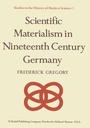 Cover: Scientific Materialism in Nineteenth Century Germany - Kluwer Academic Publishers