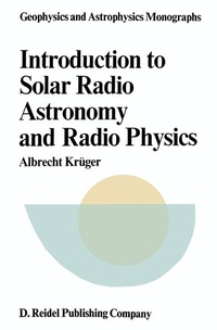 Enlarge image Cover: Introduction to Solar Radio Astronomy and Radio Physics - Kluwer Academic Publishers