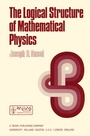 Cover: The Logical Structure of Mathematical Physics - Kluwer Academic Publishers