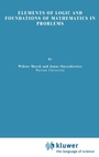 Cover: Elements of Logic and Foundations of Mathematics in Problems - Kluwer Academic Publishers
