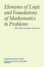 Cover: Elements of Logic and Foundations of Mathematics in Problems - Kluwer Academic Publishers