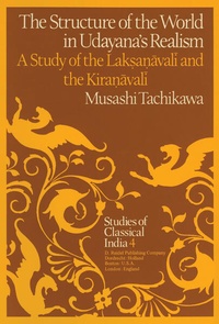 Enlarge image Cover: The Structure of the World in Udayana's Realism - Kluwer Academic Publishers