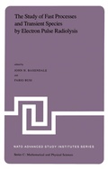 Bild: The Study of Fast Processes and Transient Species by Electron Pulse Radiolysis - Kluwer Academic Publishers