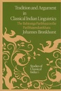 Cover: Tradition and Argument in Classical Indian Linguistics - Springer