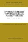 Cover: Optimization Models Using Fuzzy Sets and Possibility Theory - Kluwer Academic Publishers