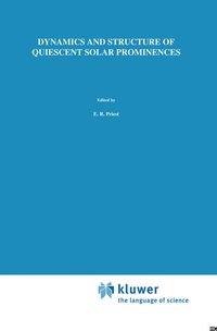 Enlarge image Cover: Dynamics and Structure of Quiescent Solar Prominences - Kluwer Academic Publishers