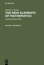 Cover: Charles S. Peirce: The New Elements of Mathematics / Arithmetic - De Gruyter