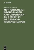 Cover: Methodologie: Grondslagen van onderzoek en denken in de gedragswetenschappen - De Gruyter Mouton