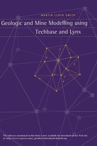 Enlarge image Cover: Geologic and Mine Modelling Using Techbase and Lynx - A A Balkema Publishers