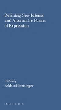 Enlarge image Cover: Defining New Idioms and Alternative Forms of Expression - Rodopi