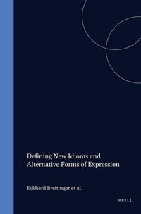 Enlarge image Cover: Defining New Idioms and Alternative Forms of Expression - Rodopi