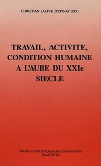 Abbildung von: Travail, activité, condition humaine à l'aube du XXIe siècle - European Interuniversity Press