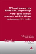 Cover: 30 Years of European Legal Studies at the College of Europe- 30 ans d'&eacute;tudes juridiques europ&eacute;ennes au Coll&egrave;ge d'Europe - European Interuniversity Press
