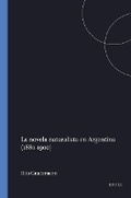 Cover: La novela naturalista en Argentina (1880-1900) - Rodopi