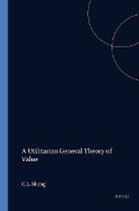 Enlarge image Cover: A Utilitarian General Theory of Value - Rodopi