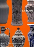 Cover: Delftware: History of a National Product - Waanders